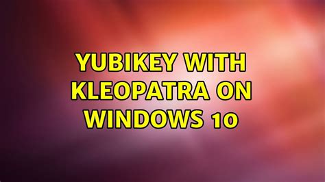 yubikey with kleopatra